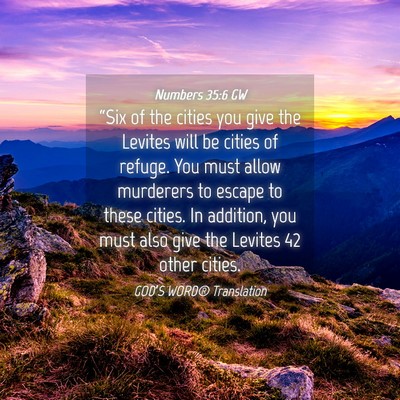 Picture 04 - Numbers 35:6 GW - “Six of the cities you give the Levites will be - Bible Verse Picture