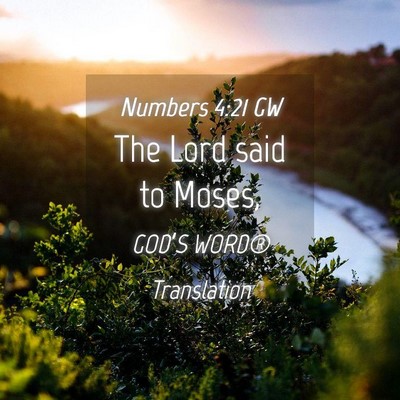 Picture 04 - Numbers 4:21 GW - The Lord said to - Bible Verse Picture