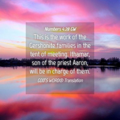 Picture 04 - Numbers 4:28 GW - This is the work of the Gershonite families in - Bible Verse Picture