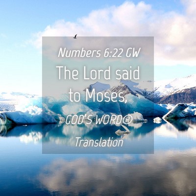 Picture 04 - Numbers 6:22 GW - The Lord said to - Bible Verse Picture