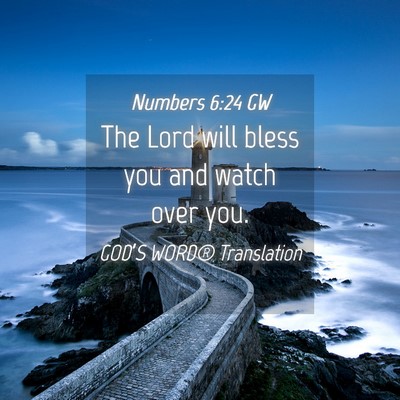 Picture 04 - Numbers 6:24 GW - The Lord will bless you and watch over - Bible Verse Picture