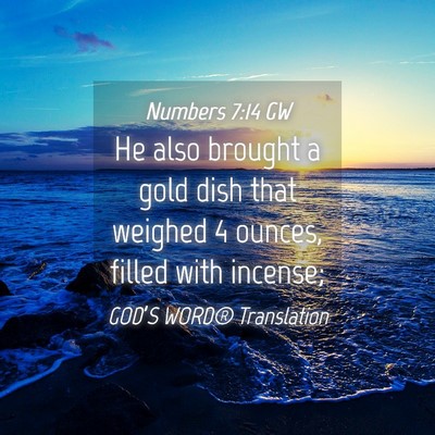 Picture 04 - Numbers 7:14 GW - He also brought a gold dish that weighed 4 - Bible Verse Picture