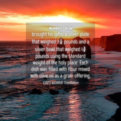 Picture 04 - Numbers 7:61 GW - brought his gifts: a silver plate that weighed - Bible Verse Picture