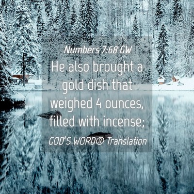 Picture 04 - Numbers 7:68 GW - He also brought a gold dish that weighed 4 - Bible Verse Picture