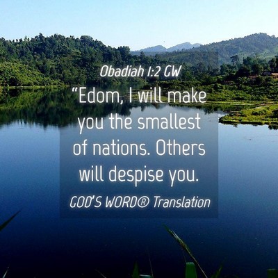 Picture 04 - Obadiah 1:2 GW - “Edom, I will make you the smallest of nations. - Bible Verse Picture