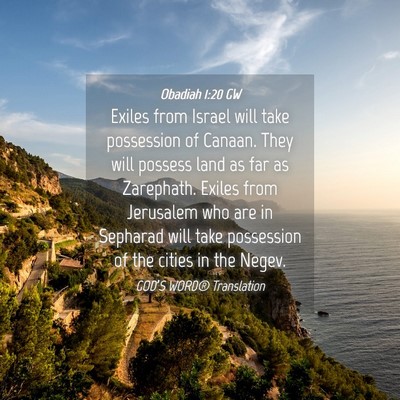 Picture 04 - Obadiah 1:20 GW - Exiles from Israel will take possession of - Bible Verse Picture