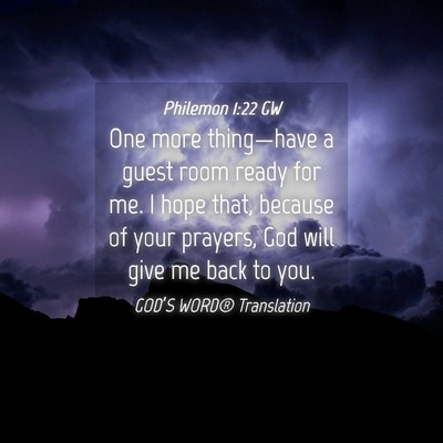 Picture 04 - Philemon 1:22 GW - One more thing—have a guest room ready for me. - Bible Verse Picture