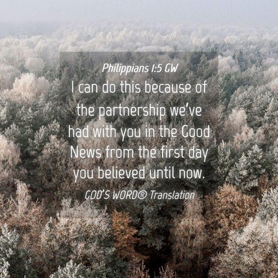Picture 04 - Philippians 1:5 GW - I can do this because of the partnership we’ve - Bible Verse Picture