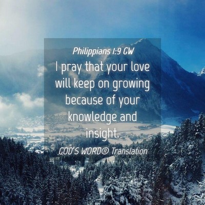 Picture 04 - Philippians 1:9 GW - I pray that your love will keep on growing - Bible Verse Picture