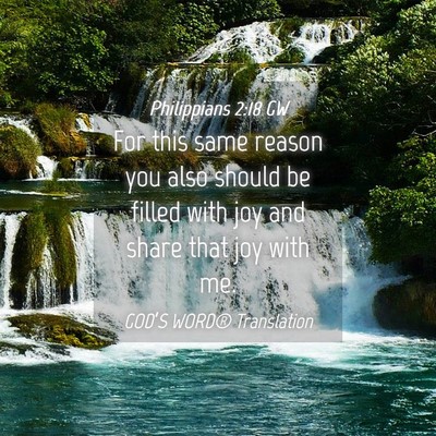 Picture 04 - Philippians 2:18 GW - For this same reason you also should be filled - Bible Verse Picture