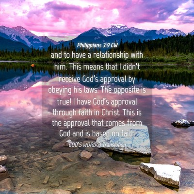 Picture 04 - Philippians 3:9 GW - and to have a relationship with him. This means - Bible Verse Picture