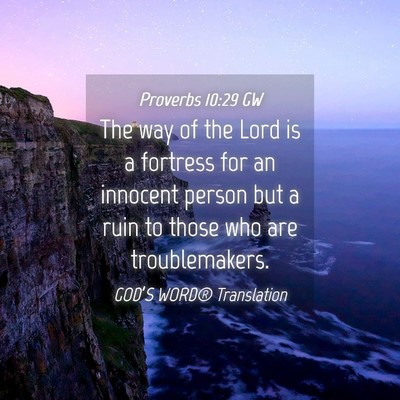 Picture 04 - Proverbs 10:29 GW - The way of the Lord is a fortress for an innocent - Bible Verse Picture