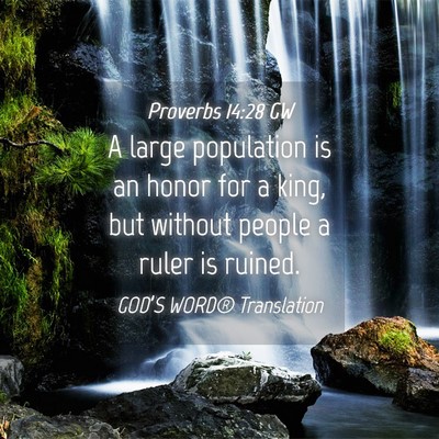 Picture 04 - Proverbs 14:28 GW - A large population is an honor for a king, but - Bible Verse Picture