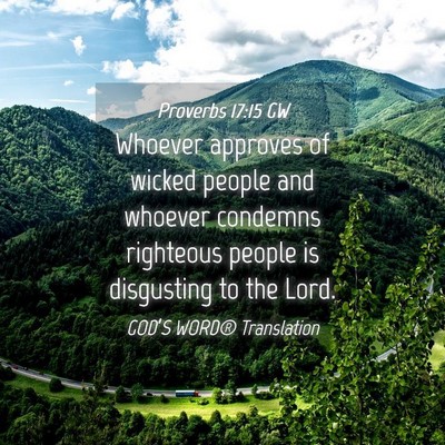 Picture 04 - Proverbs 17:15 GW - Whoever approves of wicked people and whoever - Bible Verse Picture