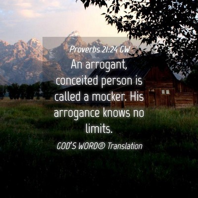 Picture 04 - Proverbs 21:24 GW - An arrogant, conceited person is called a mocker. - Bible Verse Picture