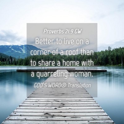 Picture 04 - Proverbs 21:9 GW - Better to live on a corner of a roof than to - Bible Verse Picture