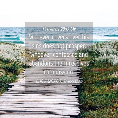 Picture 04 - Proverbs 28:13 GW - Whoever covers over his sins does not prosper. - Bible Verse Picture