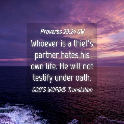 Picture 04 - Proverbs 29:24 GW - Whoever is a thief’s partner hates his own - Bible Verse Picture