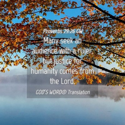 Picture 04 - Proverbs 29:26 GW - Many seek an audience with a ruler, but justice - Bible Verse Picture