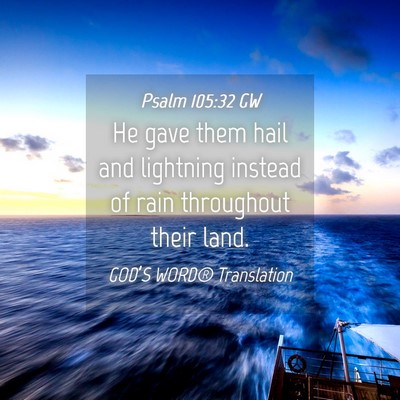 Picture 04 - Psalm 105:32 GW - He gave them hail and lightning instead of rain - Bible Verse Picture