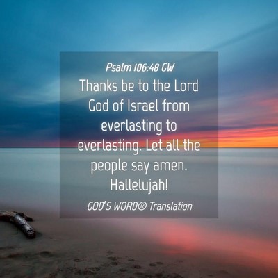 Picture 04 - Psalm 106:48 GW - Thanks be to the Lord God of Israel from - Bible Verse Picture