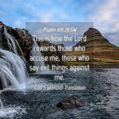 Picture 04 - Psalm 109:20 GW - This is how the Lord rewards those who accuse me, - Bible Verse Picture