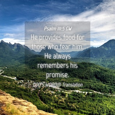 Picture 04 - Psalm 111:5 GW - He provides food for those who fear him. He - Bible Verse Picture