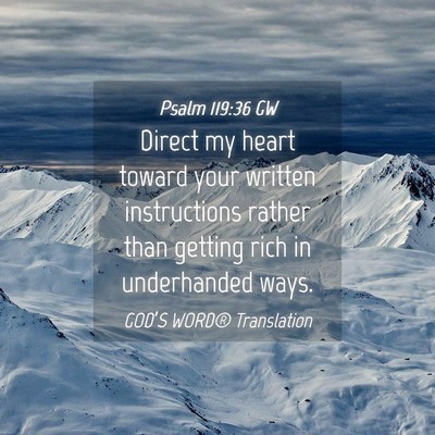 Picture 04 - Psalm 119:36 GW - Direct my heart toward your written instructions - Bible Verse Picture