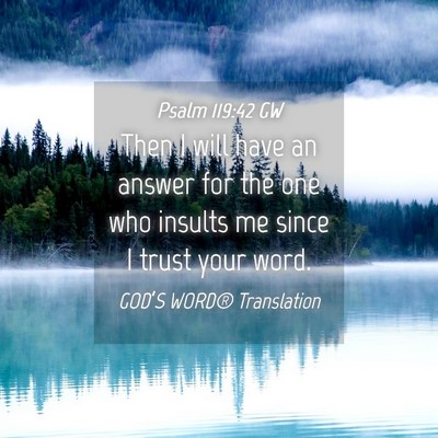 Picture 04 - Psalm 119:42 GW - Then I will have an answer for the one who - Bible Verse Picture