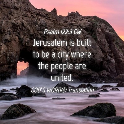 Picture 04 - Psalm 122:3 GW - Jerusalem is built to be a city where the people - Bible Verse Picture
