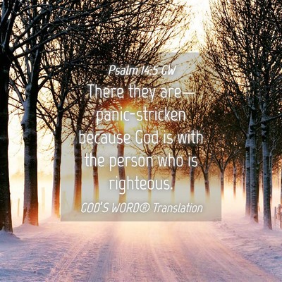 Picture 04 - Psalm 14:5 GW - There they are—panic-stricken because God is - Bible Verse Picture
