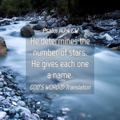 Picture 04 - Psalm 147:4 GW - He determines the number of stars. He gives each - Bible Verse Picture