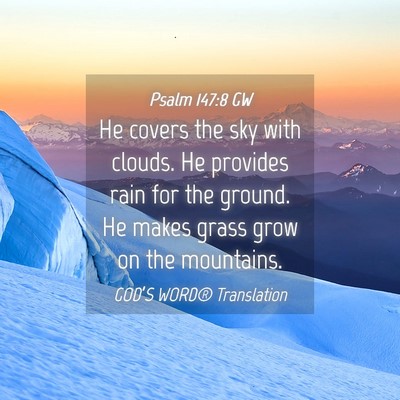 Picture 04 - Psalm 147:8 GW - He covers the sky with clouds. He provides rain - Bible Verse Picture