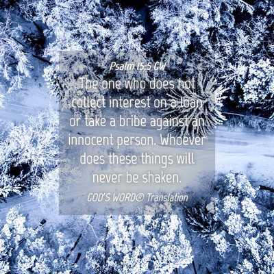 Picture 04 - Psalm 15:5 GW - The one who does not collect interest on a loan - Bible Verse Picture