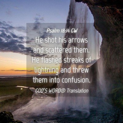 Picture 04 - Psalm 18:14 GW - He shot his arrows and scattered them. He flashed - Bible Verse Picture