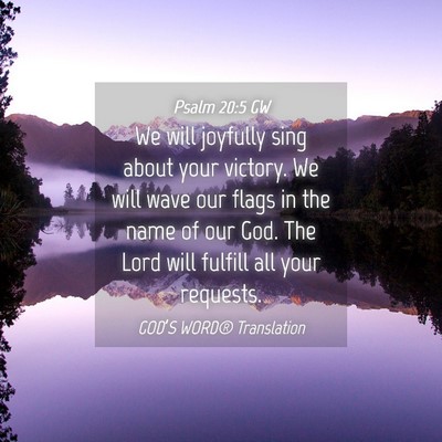 Picture 04 - Psalm 20:5 GW - We will joyfully sing about your victory. We will - Bible Verse Picture