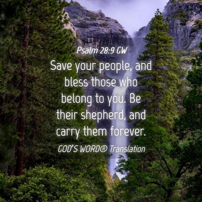Picture 04 - Psalm 28:9 GW - Save your people, and bless those who belong to - Bible Verse Picture