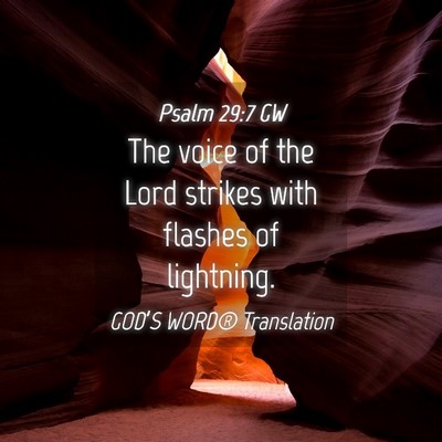 Picture 04 - Psalm 29:7 GW - The voice of the Lord strikes with flashes of - Bible Verse Picture