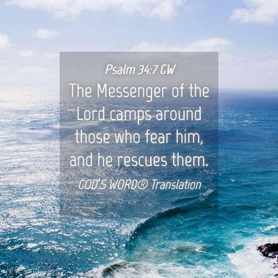 Picture 04 - Psalm 34:7 GW - The Messenger of the Lord camps around those who - Bible Verse Picture