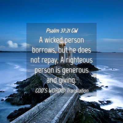Picture 04 - Psalm 37:21 GW - A wicked person borrows, but he does not repay. A - Bible Verse Picture