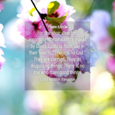 Picture 04 - Psalm 53:1 GW - For the choir director; according to mahalath, a - Bible Verse Picture