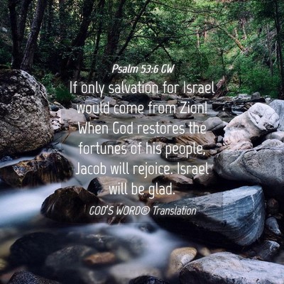 Picture 04 - Psalm 53:6 GW - If only salvation for Israel would come from - Bible Verse Picture