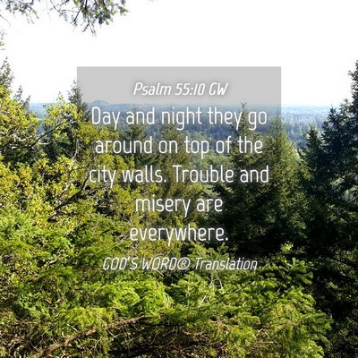 Picture 04 - Psalm 55:10 GW - Day and night they go around on top of the city - Bible Verse Picture