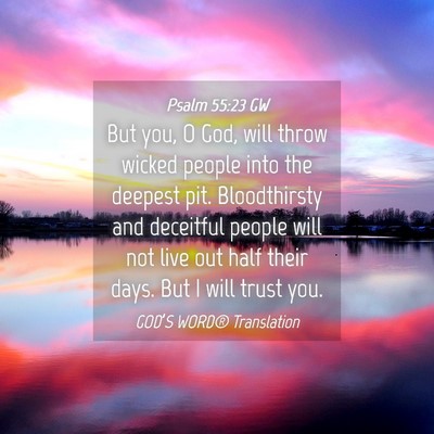 Picture 04 - Psalm 55:23 GW - But you, O God, will throw wicked people into the - Bible Verse Picture