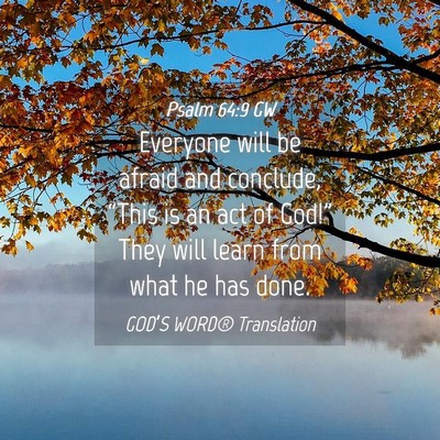 Picture 04 - Psalm 64:9 GW - Everyone will be afraid and conclude, “This is - Bible Verse Picture