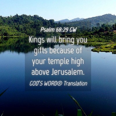 Picture 04 - Psalm 68:29 GW - Kings will bring you gifts because of your temple - Bible Verse Picture