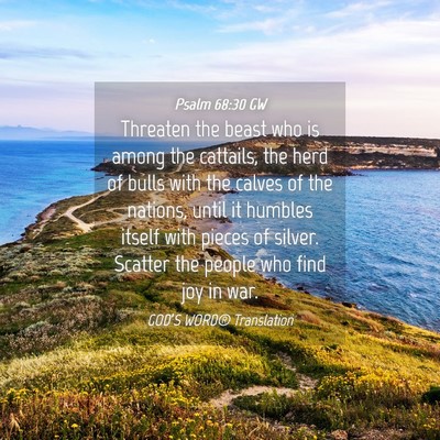 Picture 04 - Psalm 68:30 GW - Threaten the beast who is among the cattails, the - Bible Verse Picture