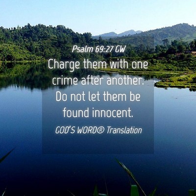 Picture 04 - Psalm 69:27 GW - Charge them with one crime after another. Do not - Bible Verse Picture