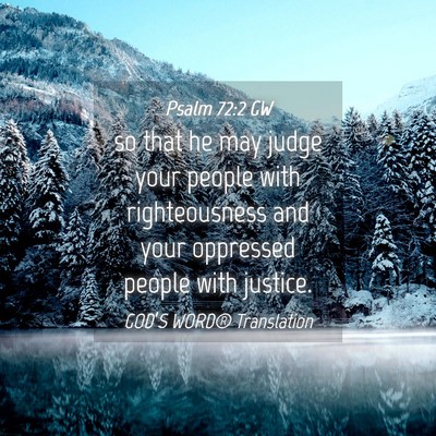 Picture 04 - Psalm 72:2 GW - so that he may judge your people with - Bible Verse Picture