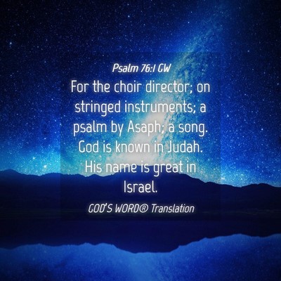 Picture 04 - Psalm 76:1 GW - For the choir director; on stringed instruments; - Bible Verse Picture